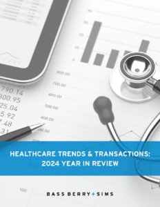 Healthcare Trends & Transactions: 2024 Year In Review